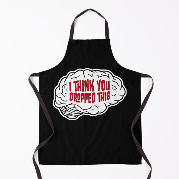 Item preview, I Think You Dropped This Brain Sarcasm Humor Fun designed and sold by shirt-o-mat.