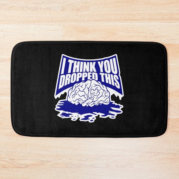Item preview, I Think You Dropped This Brain Sarcasm Humor Fun designed and sold by shirt-o-mat.