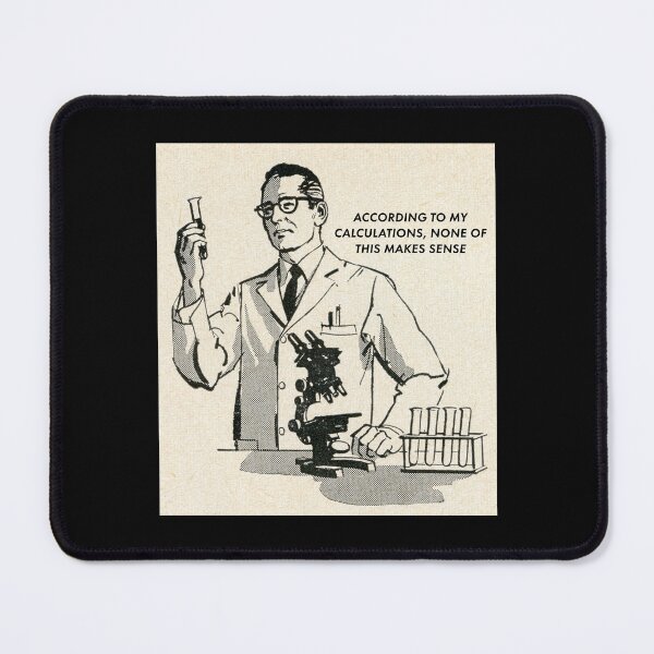 Item preview, According to My Calculations None of This Makes Sense - Funny Scientist designed and sold by The Sticker Bureau.