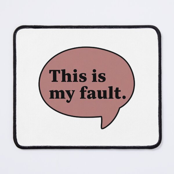 Item preview, Speech Bubble This Is My Fault Message designed and sold by SassyArtistry.