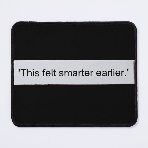 Item preview, This Felt Smarter Earlier Blunt Text Message designed and sold by SassyArtistry.