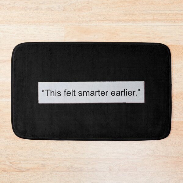 Item preview, This Felt Smarter Earlier Blunt Text Message designed and sold by SassyArtistry.