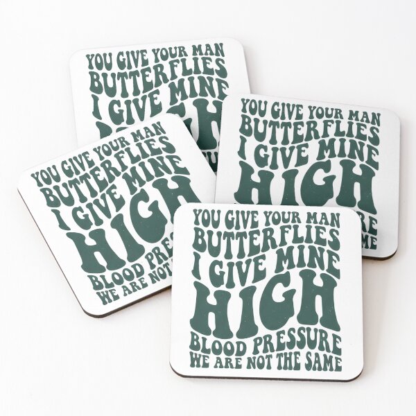 Item preview, You Give Your Man Butterflies I Give Mine High Blood Pressure designed and sold by VGAfanatic.