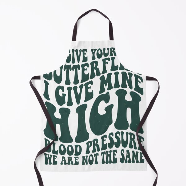 Item preview, You Give Your Man Butterflies I Give Mine High Blood Pressure designed and sold by VGAfanatic.
