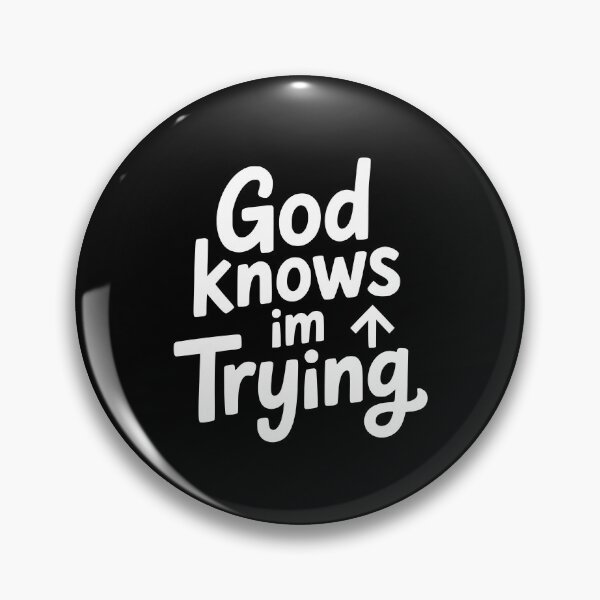 Item preview, God Knows Im Trying designed and sold by theartfulaspie.