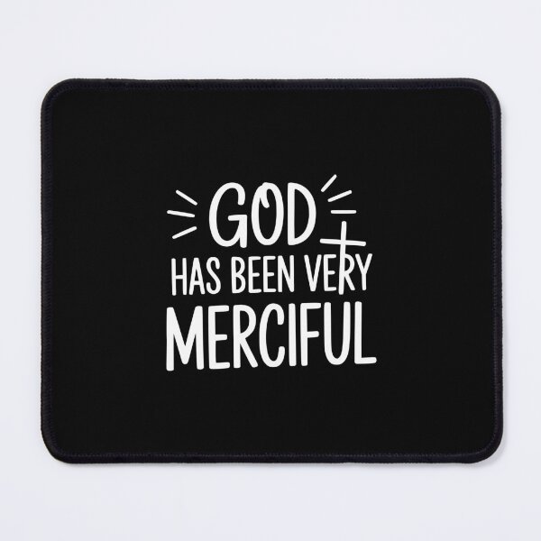 Item preview, God Has Been Very Merciful designed and sold by theartfulaspie.