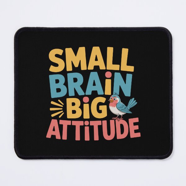Item preview, Small Brain Big Attitude designed and sold by theartfulaspie.
