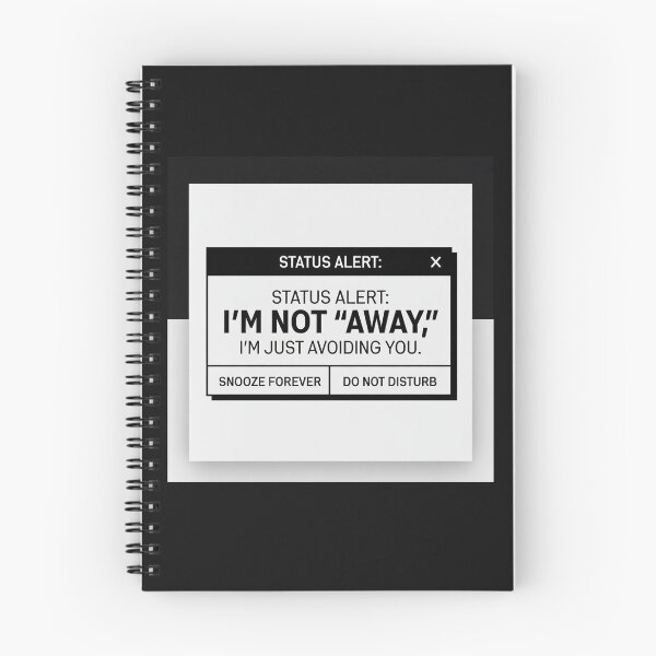Item preview, I'm Not Away Just Avoiding You Status Alert designed and sold by Dariusz.K.