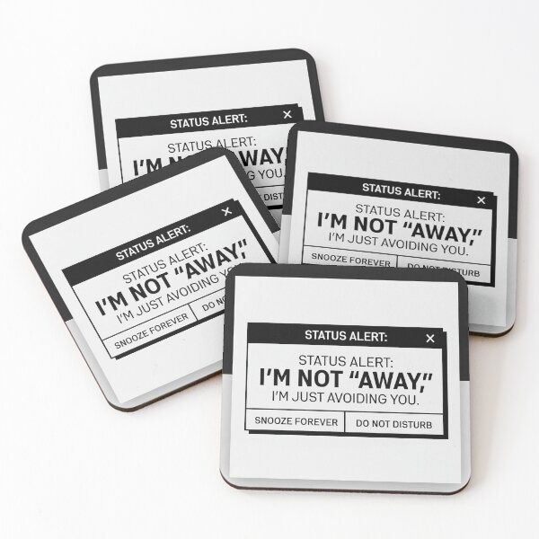 Item preview, I'm Not Away Just Avoiding You Status Alert designed and sold by Dariusz.K.