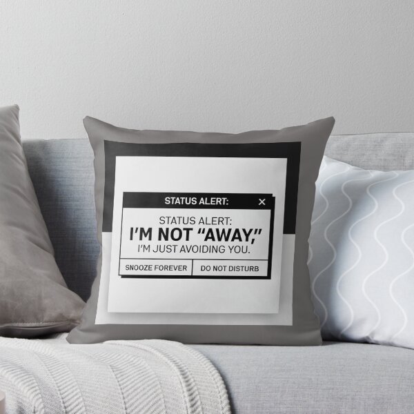 Item preview, I'm Not Away Just Avoiding You Status Alert designed and sold by Dariusz.K.