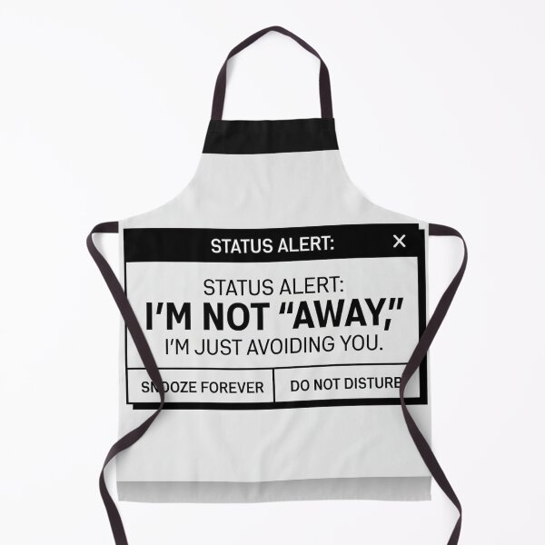 Item preview, I'm Not Away Just Avoiding You Status Alert designed and sold by Dariusz.K.