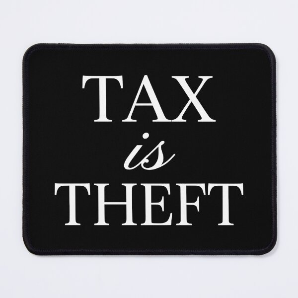 Item preview, Tax Is Theft - Libertarian Political Quote designed and sold by WAMTEES.