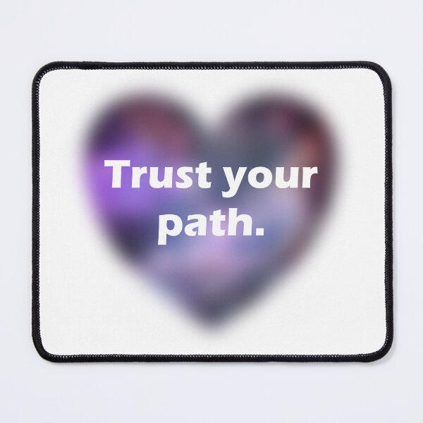 Item preview, Trust your path. designed and sold by WubyLand.