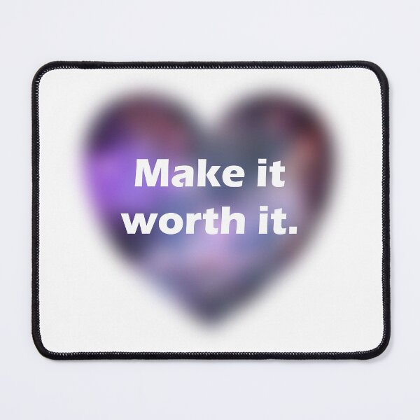 Item preview, Make it worth it. designed and sold by WubyLand.
