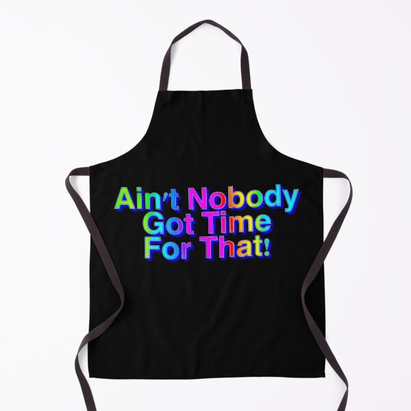 Item preview, Ain’t Nobody Got Time For That designed and sold by KATKattalestv.