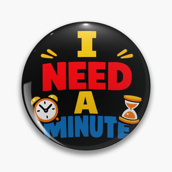 Item preview, I Need a Minute Funny Time Out Motivational Design designed and sold by TeeTimeTreasure.