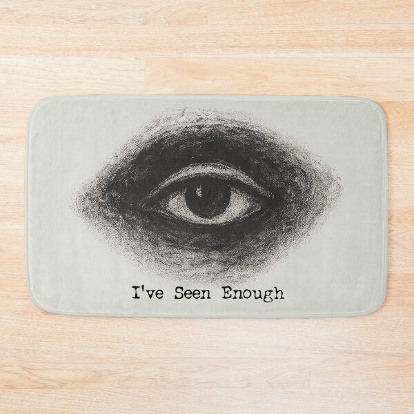 Item preview, I've Seen Enough designed and sold by moon70star-m70s.