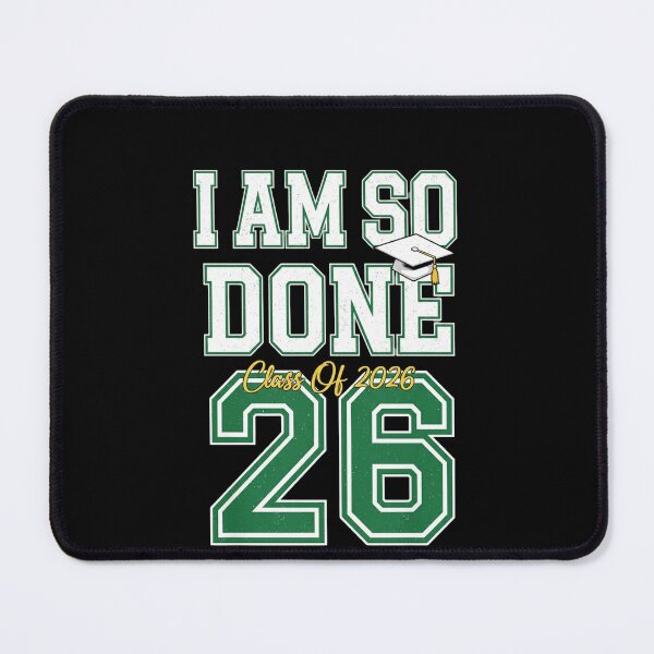 Item preview, I Am So Done Class Of 2026 Graduation Graduate Senior Student designed and sold by salmzouriart.