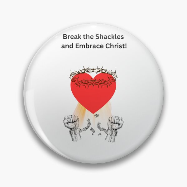 Item preview, Break the Shackles and Embrace Christ! designed and sold by Creative Cardinal Studios.