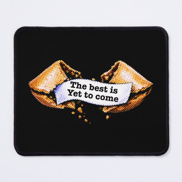 Item preview, Fortune Cookie Optimism Quote – The Best Is Yet To Come designed and sold by House-of-Roc.