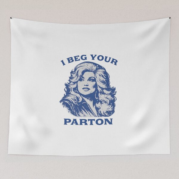 Item preview, I Beg Your Parton  designed and sold by PopCultureArtShop.