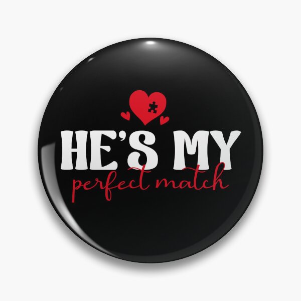 Item preview, He's My Perfect Match designed and sold by Rivolli.