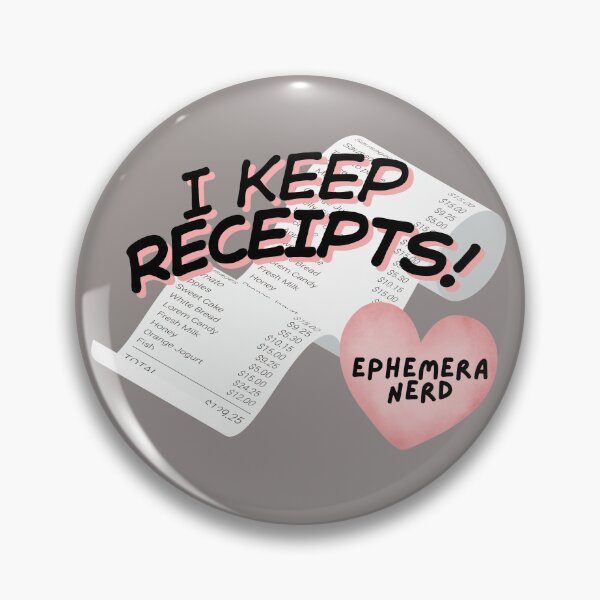 Item preview, I Keep Receipts - Tribute to Ephemera Nerds  designed and sold by Pearl Rabbit Post.