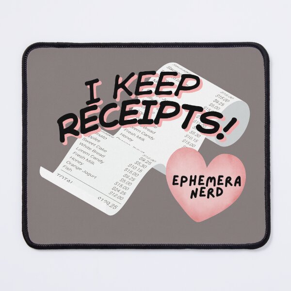 Item preview, I Keep Receipts - Tribute to Ephemera Nerds  designed and sold by Pearl Rabbit Post.