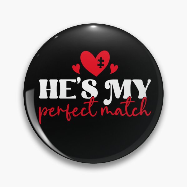 Item preview, He's My Perfect Match designed and sold by Rivolli.