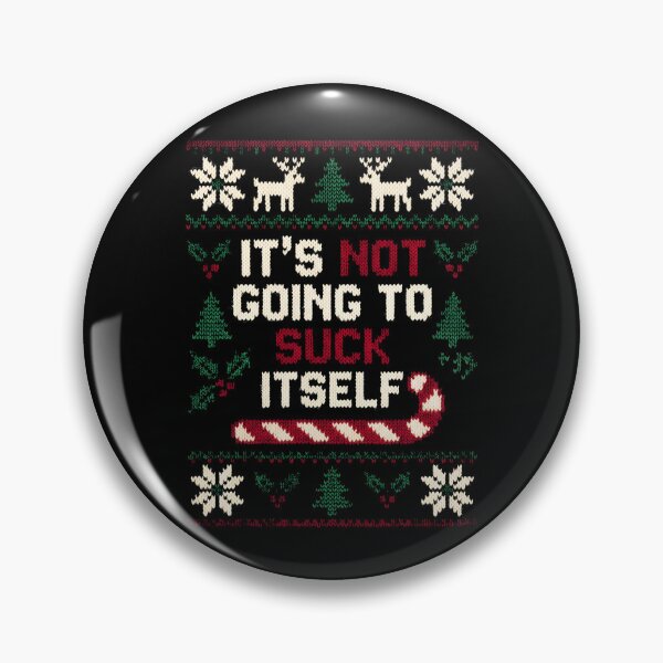 Item preview, It's Not Going To Suck Itself Inappropriate Christmas Gear designed and sold by DynamicDesign.