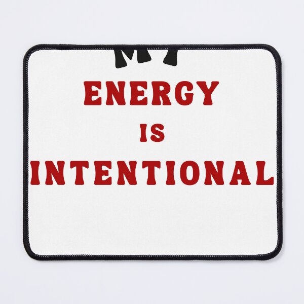 Item preview, My Energy Is Intentional Quote designed and sold by Bongsheila.