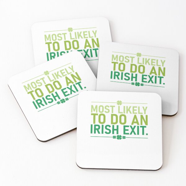 Item preview, Most Likely to Do an Irish Exit – Funny Party Quote  designed and sold by Solid Sarcasm.