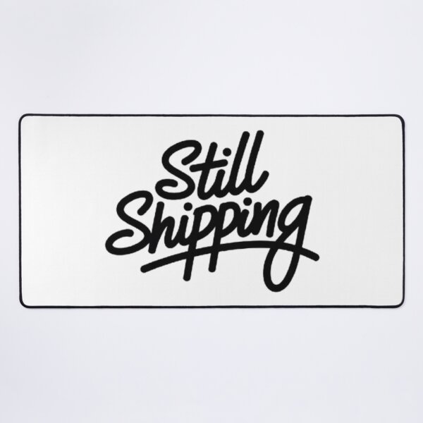 Item preview, Still Shipping — Progress Over Perfection, Always Moving Forward designed and sold by NewUSShop.