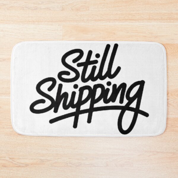 Item preview, Still Shipping — Progress Over Perfection, Always Moving Forward designed and sold by NewUSShop.