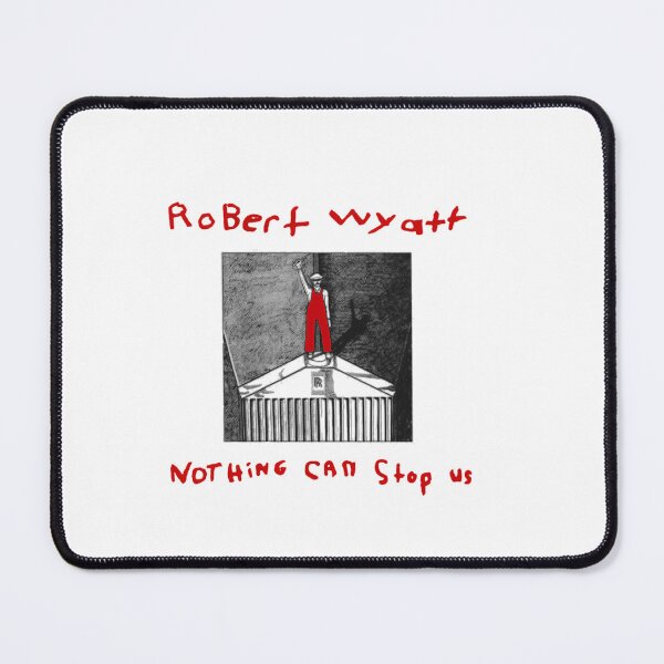 Item preview, Robert Wyatt Nothing Can Stop Us Now designed and sold by KarenReneeAcuf0.
