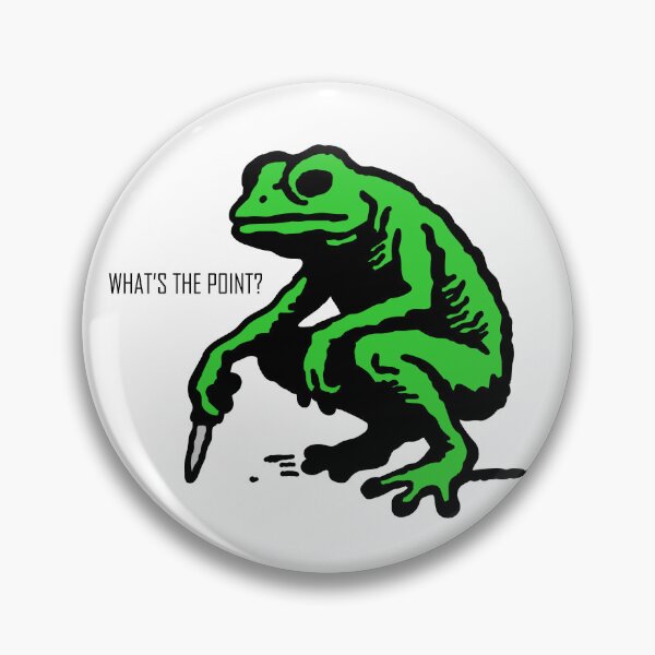 Item preview, What's the point frog designed and sold by Renlexd.