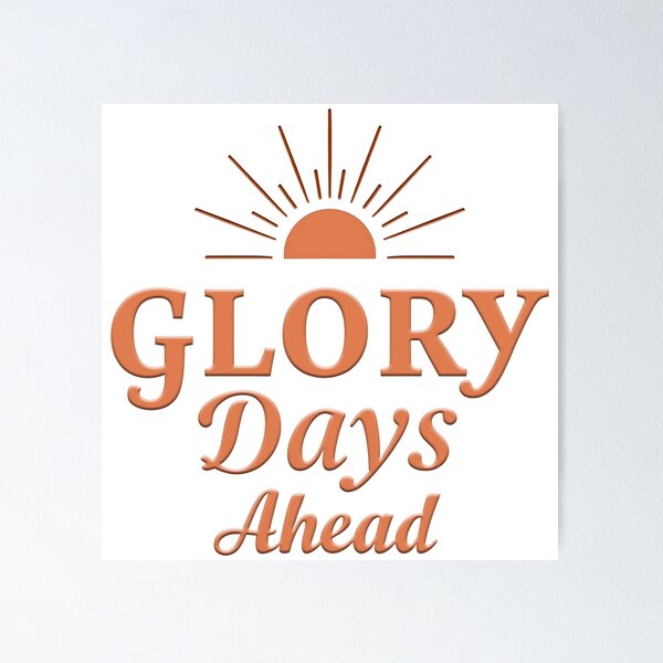 Item preview, Glory Days Ahead Christian Hope Design designed and sold by Pastor Reeves Studio.