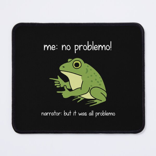 Item preview, Frog Me No Problemo Narrator But It was All Problemo designed and sold by NQArtist.