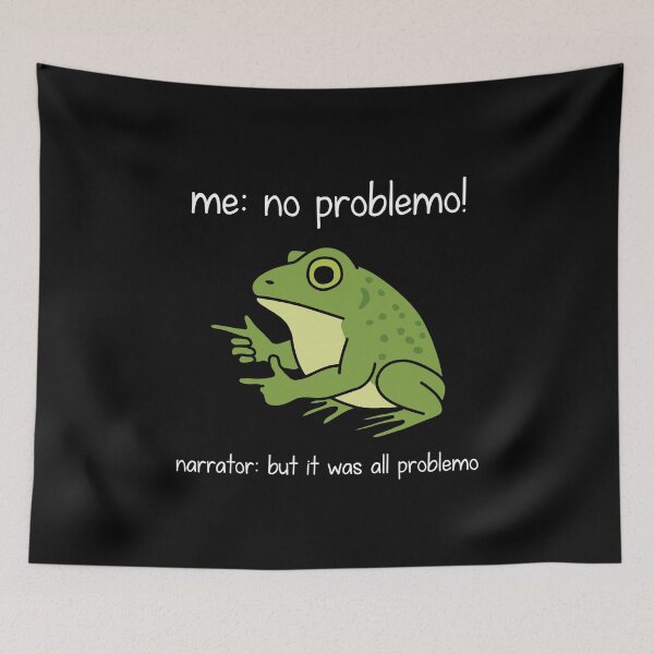 Item preview, Frog Me No Problemo Narrator But It was All Problemo designed and sold by NQArtist.