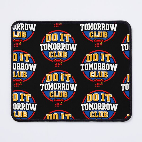 Item preview, Do It Tomorrow Club Procrastination Humor Design designed and sold by TeeTimeTreasure.