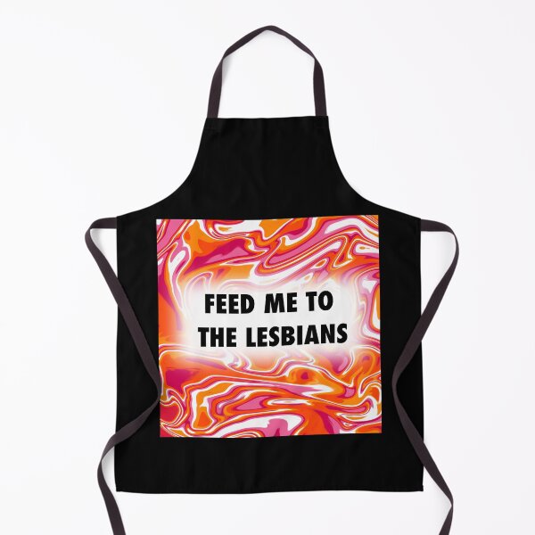 Item preview, Feed Me to the Lesbians (funny lesbian pride merch) designed and sold by artist-wanna-be.