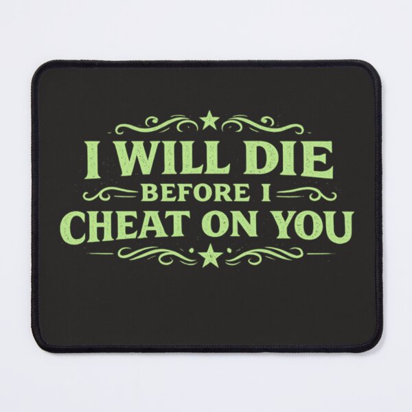 Item preview, Will die before I cheat designed and sold by FoxstarRavas.