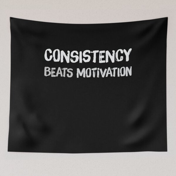 Item preview, Consistency Beats Motivation designed and sold by Kamran-Sharjeel.