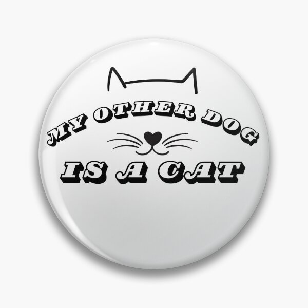 Item preview, My Other Dog Is A Cat designed and sold by TheCatIron.
