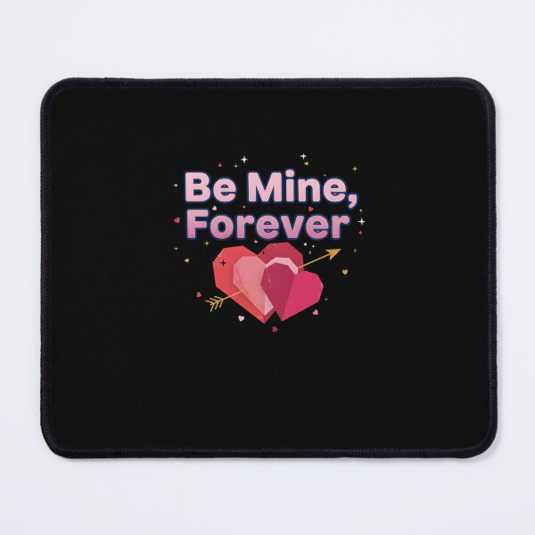 Item preview, be mine forever designed and sold by blackstton.