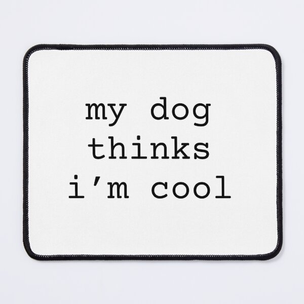 Item preview, My Dog Thinks I’m Cool Funny Dog Shirt designed and sold by prissipix.