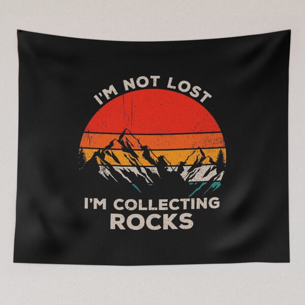 Item preview, I'm Not Lost I'm Collecting Rocks - Earth Scientist Geologist Gift designed and sold by kalyaidriza.