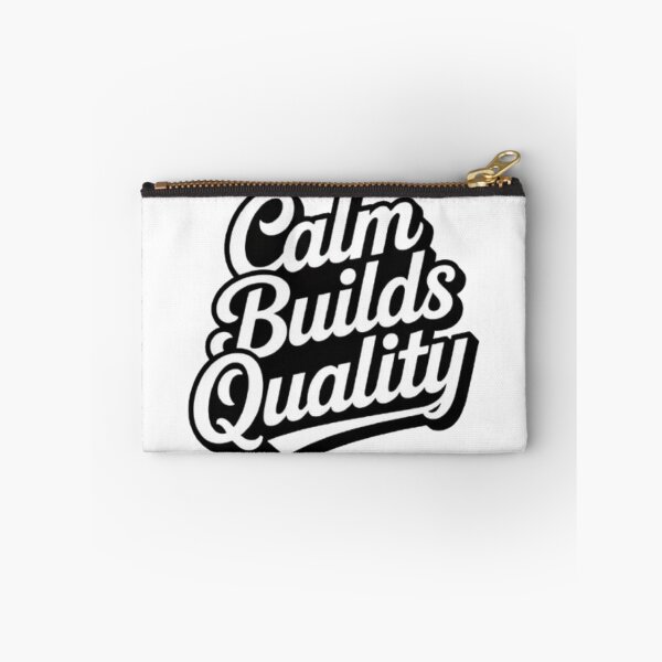 Item preview, Calm Builds Quality — Focused Minds Create Better Results designed and sold by NewUSShop.