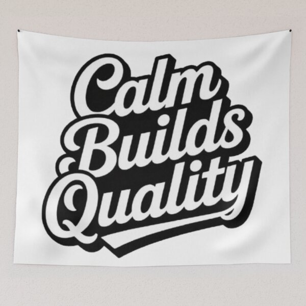 Item preview, Calm Builds Quality — Focused Minds Create Better Results designed and sold by NewUSShop.