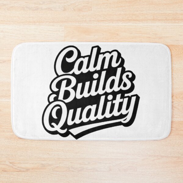 Item preview, Calm Builds Quality — Focused Minds Create Better Results designed and sold by NewUSShop.